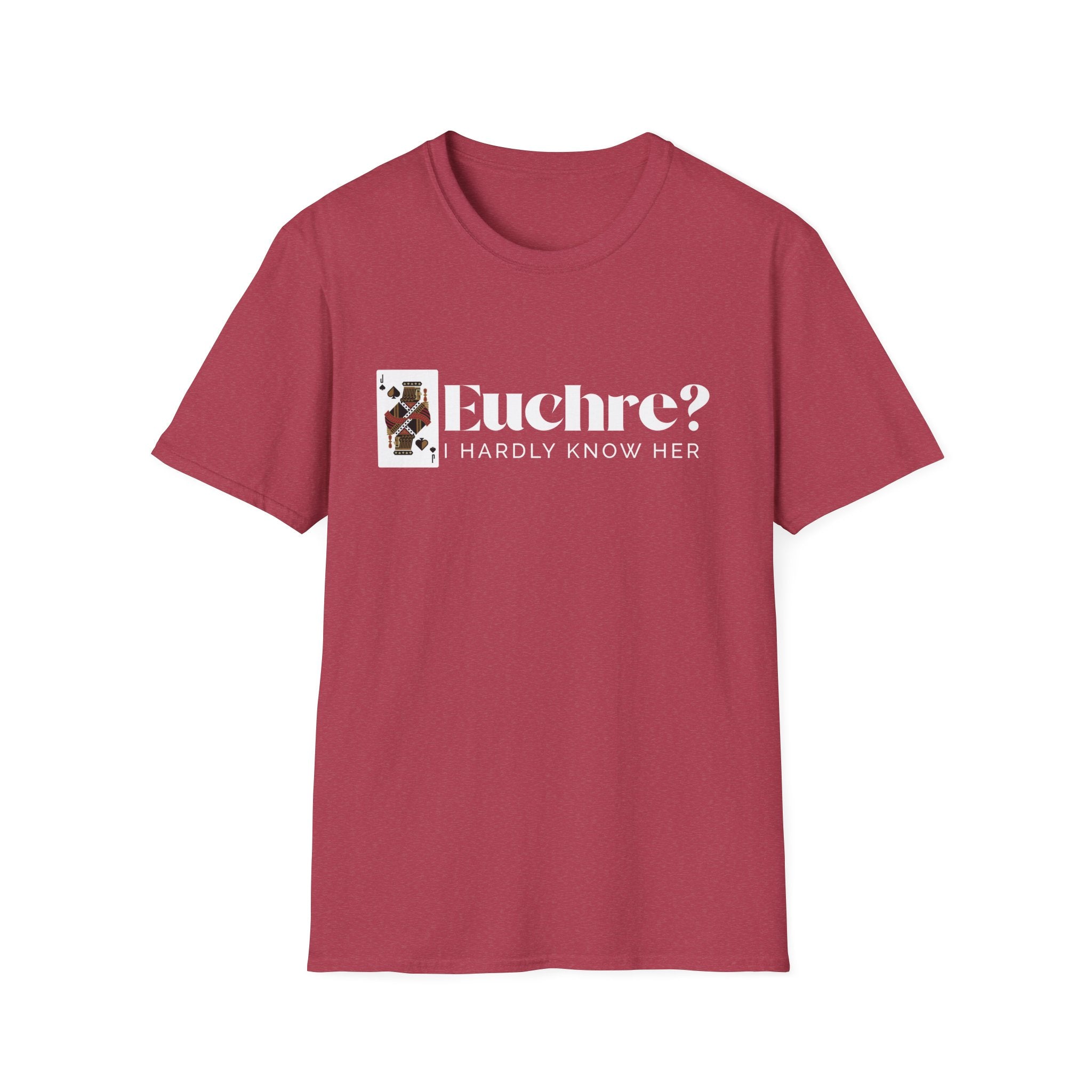 Euchre? I Hardly Know Her T-Shirt: Midwest Card Game Humor