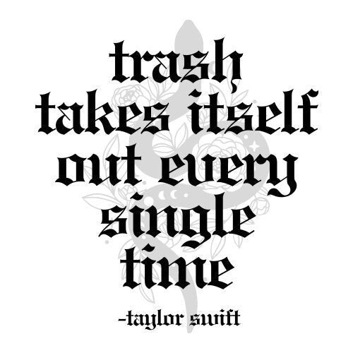 Trash Takes Itself Out Quote (Digital Download)