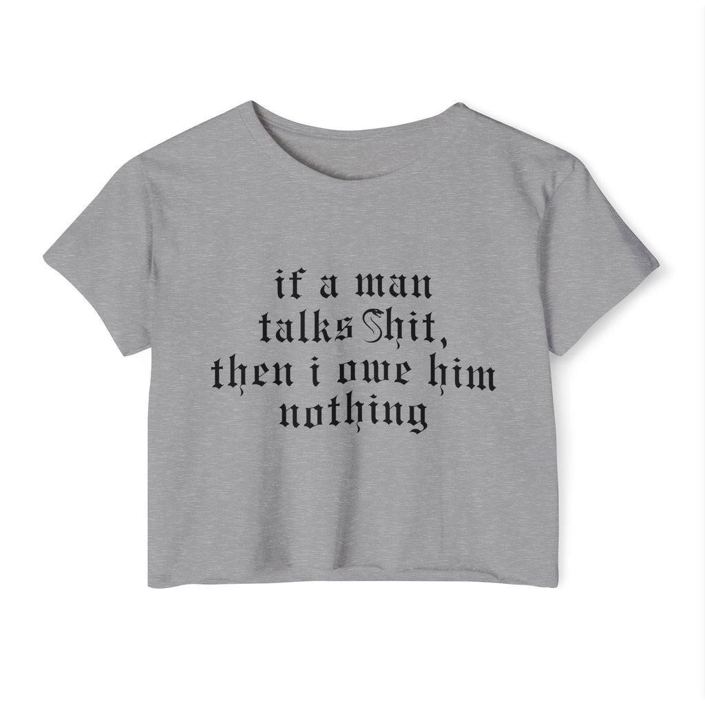 Owe Him Nothing Crop Top | Empowered Feminine Fashion