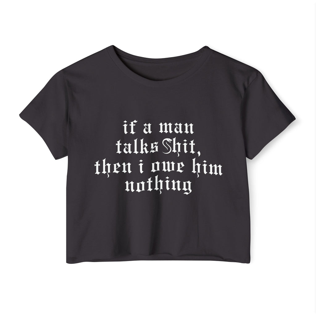 Owe Him Nothing Crop Top | Empowered Feminine Fashion