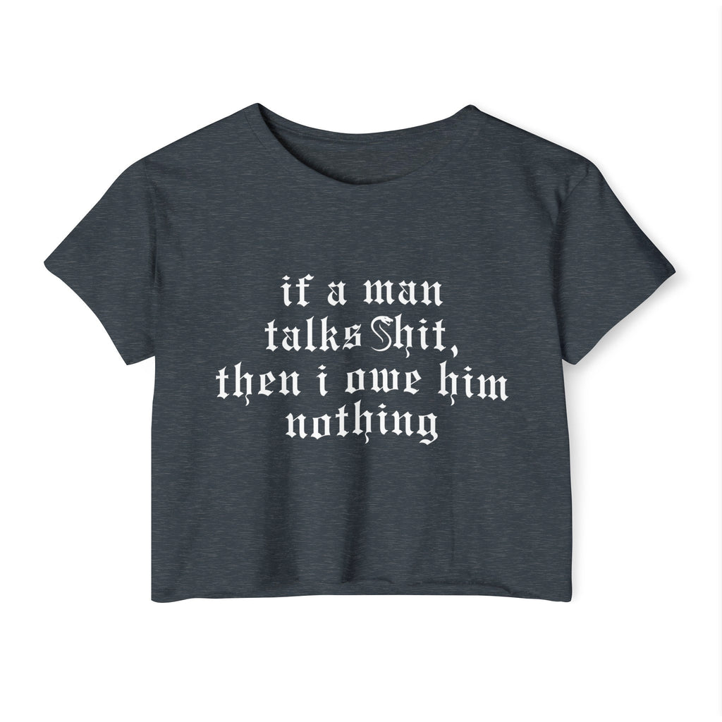 Owe Him Nothing Crop Top | Empowered Feminine Fashion