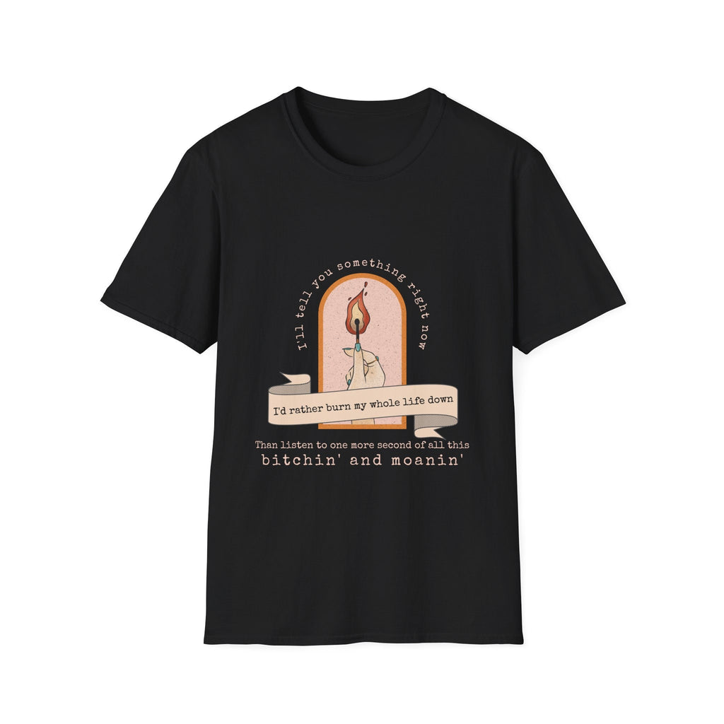 Burn My Whole Life Down T-Shirt | Empowered Feminine Fashion