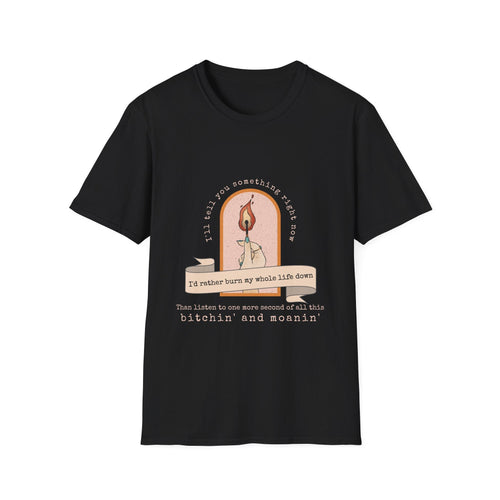 Burn My Whole Life Down T-Shirt | Empowered Feminine Fashion