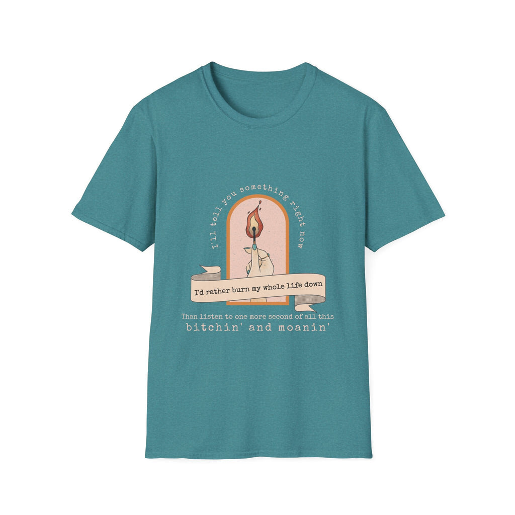 Burn My Whole Life Down T-Shirt | Empowered Feminine Fashion